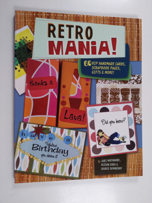 Judi Watanabe : Retro mania! : 60 hip handmade cards, scr...