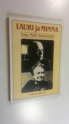 Matti (toim.) Summanen : Lauri ja Minna : kirjailijakuva ...