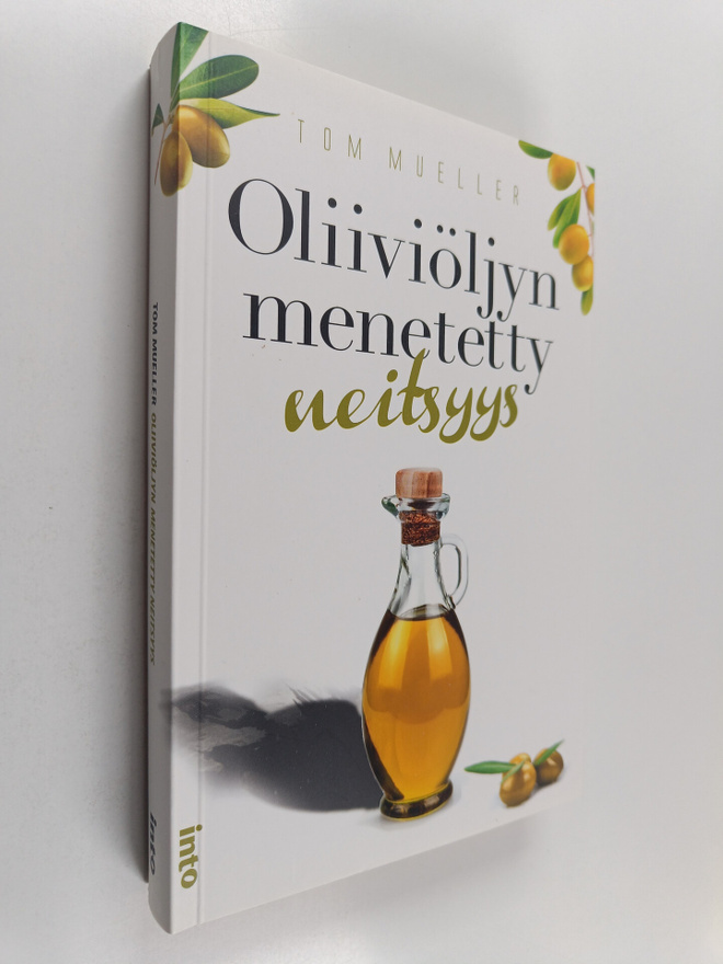 Tom Mueller : Oliiviöljyn menetetty neitsyys