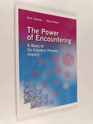 Terhi Takanen : The power of encountering : a story of co...