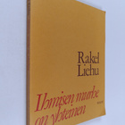 Rakel Liehu : Ihmisen murhe on yhteinen - pikkukuva 1