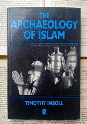 Timothy Insoll - The Archaeology of Islam (softcover)