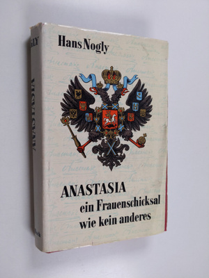 Hans Nogly : Anastasia - Ein Frauenschicksal wie kein and...