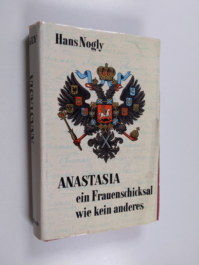 Hans Nogly : Anastasia - Ein Frauenschicksal wie kein and...
