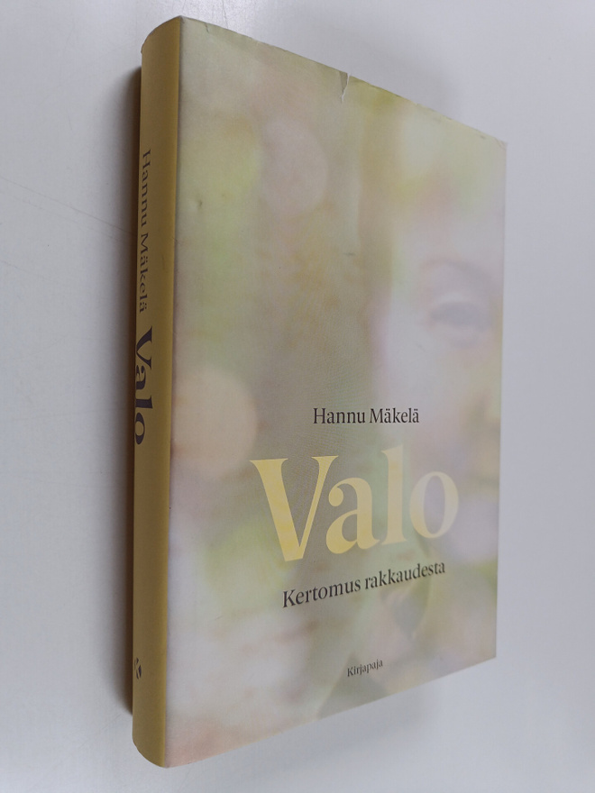 Hannu Mäkelä : Valo : kertomus rakkaudesta
