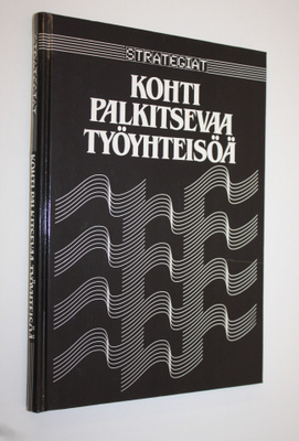 Ari Hakala : Kohti palkitsevaa työyhteisöä