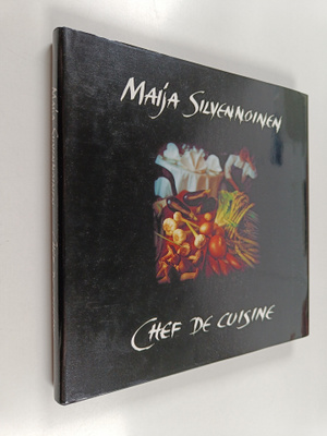 Maija Silvennoinen : Chef de cuisine (signeerattu)
