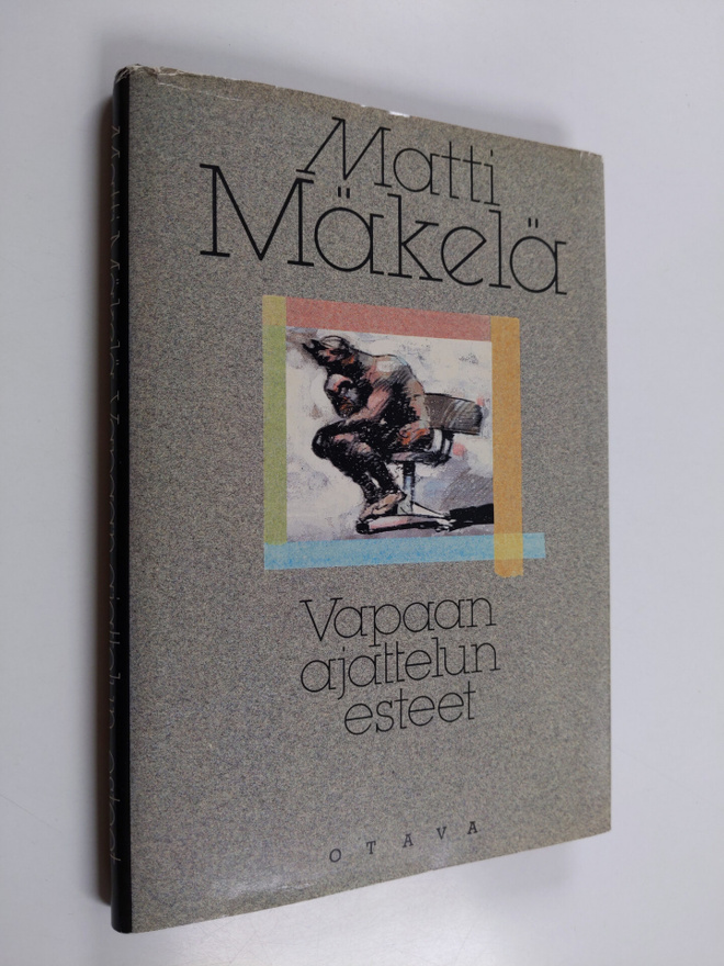 Matti Mäkelä : Vapaan ajattelun esteet ja muita kirjoituksia