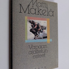 Matti Mäkelä : Vapaan ajattelun esteet ja muita kirjoituksia - pikkukuva 1