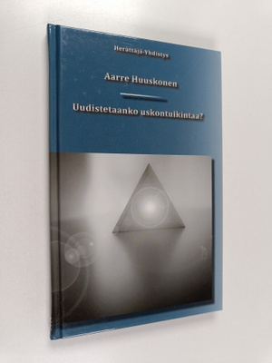 Aarre Huuskonen : Uudistetaanko uskontulkintaa?