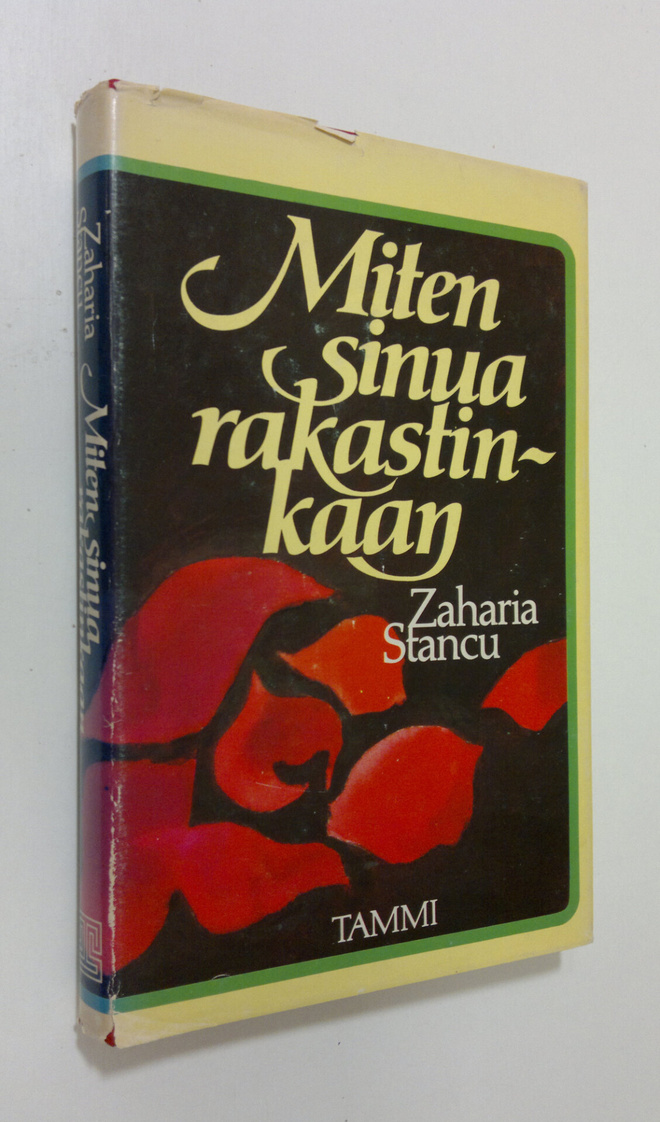 Zaharia Stancu : Miten sinua rakastinkaan