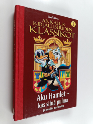 Ankalliskirjallisuuden klassikot 5 : Aku Hamlet - kas sii...