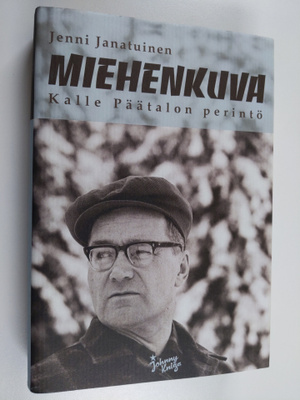 Jenni Janatuinen : Miehenkuva : Kalle Päätalon perintö