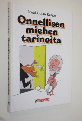 Pentti-Oskari Kangas : Onnellisen miehen tarinoita (signe...