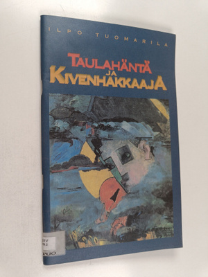 Ilpo Tuomarila : Taulahäntä ja kivenhakkaaja