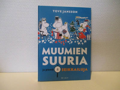 Jansson Tove : Muumien suuria ja pieniä seikkailuja
