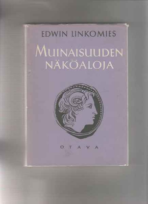 Linkomies,Edwin: Muinaisuuden näköaloja, Otava 1953, skp