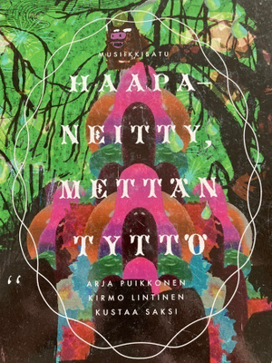 musiikkisatu HAAPANEITTY, METTÄNTYTTÖ