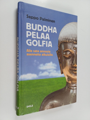 Seppo Palminen : Buddha pelaa golfia : alle sata annosta ...