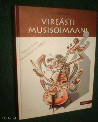 Ans Samama  VIREÄSTI MUSISOIMAAN ( 1 p. 2001 ) Sis.pk:t