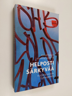 Kaarina (toim.) Määttä : Helposti särkyvää : nuoren kasvu...