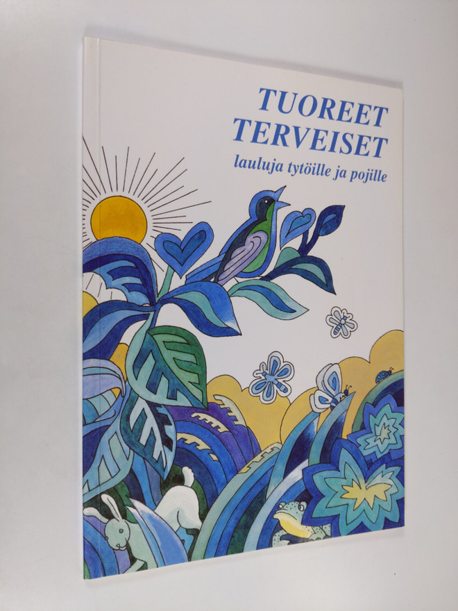 Tuoreet terveiset : lauluja tytöille ja pojille