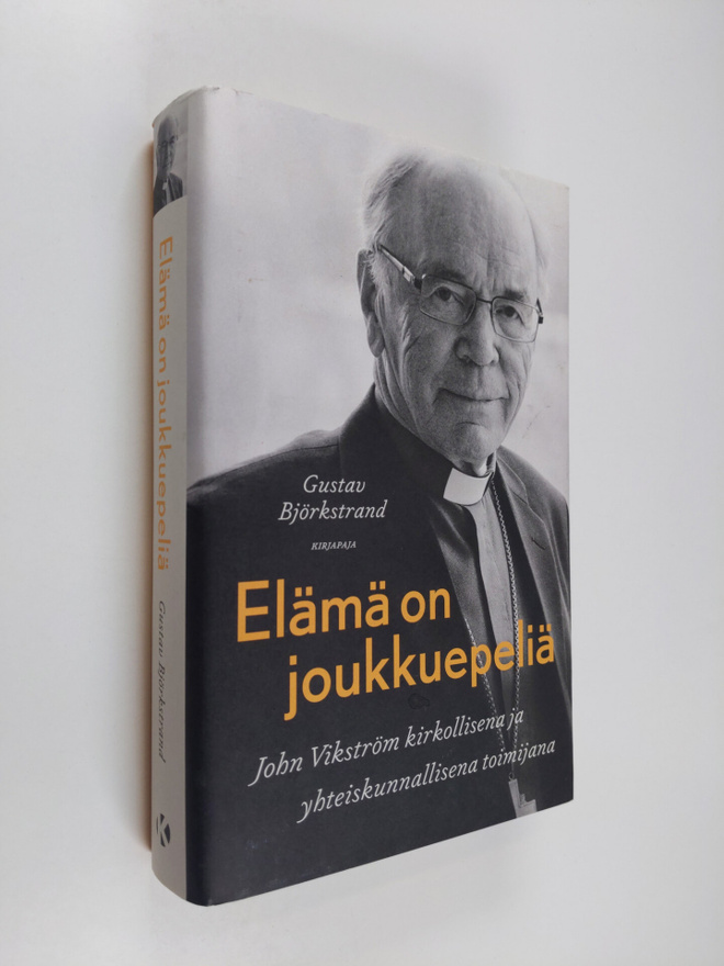 Gustav Björkstrand : Elämä on joukkuepeliä : John Vikströ...
