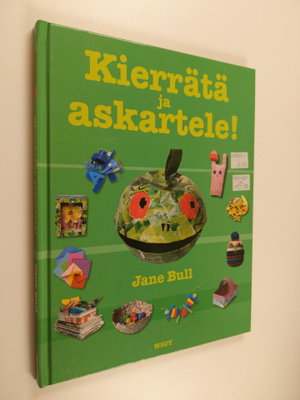 Jane Bull : Kierrätä ja askartele!