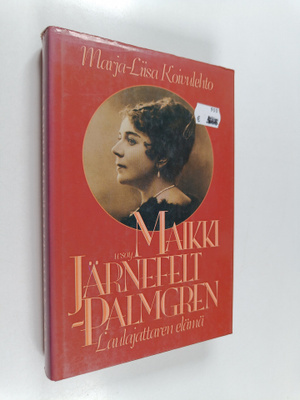 Marja-Liisa Koivulehto : Maikki Järnefelt-Palmgren : laul...