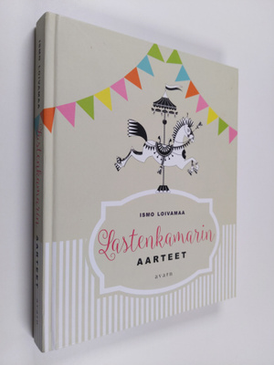 Ismo Loivamaa : Lastenkamarin aarteet