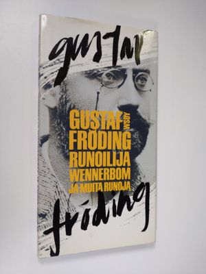 Gustaf Fröding : Runoilija Wennerbom ja muita runoja