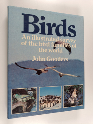 John Gooders : Birds : An Illustrated Survey of the Bird ...