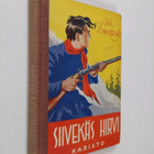 Aili Somersalo : Siivekäs hirvi : kertomus vuosilta 1808-... - pikkukuva 1