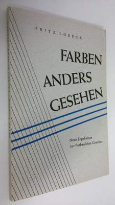 Fritz Lobeck : Farben anders gesehen : Neue ergebnisse zu...