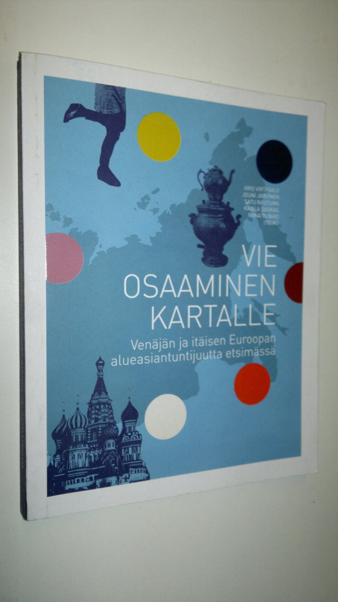 Vie osaaminen kartalle : Venäjän ja itäisen Euroopan alue...