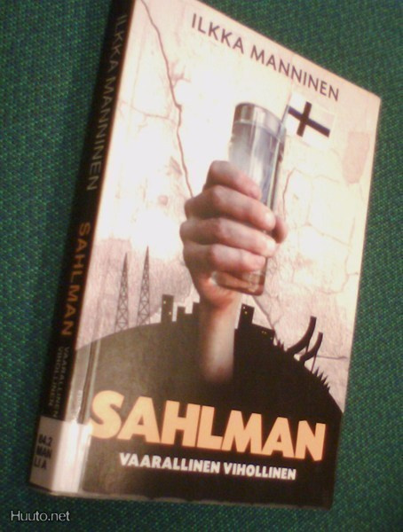 Ilkka Manninen: SAHLMAN - Vaarallinen vihollinen (Sis.pk:t)