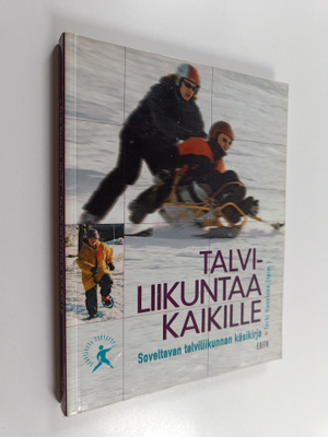 Talviliikuntaa kaikille : soveltavan talviliikunnan käsik...