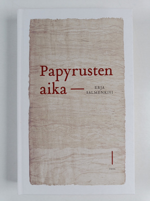 Erja Salmenkivi : Papyrusten aika