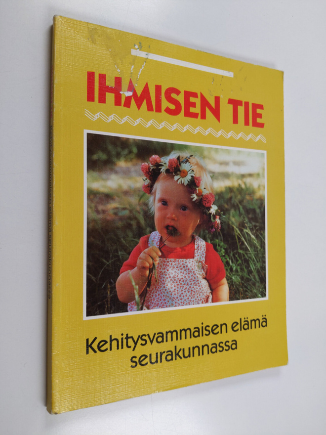 Leena Huviranta : Ihmisen tie - kehitysvammaisen elämä se...