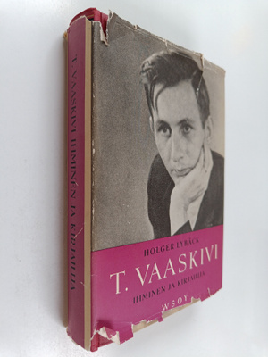 Holger Lybäck : T. Vaaskivi : ihminen ja kirjailija