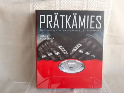 Prätkämies - Moottoripyörät menopeleinä ja intohimona