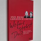 Axel Hacke ym. : Wofur stehst Du? - was in unserem Leben ... - pikkukuva 1