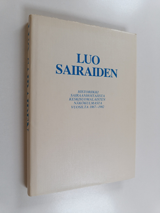 Eeva Stolt : Luo sairaiden : historiikki sairaanhoitajist...