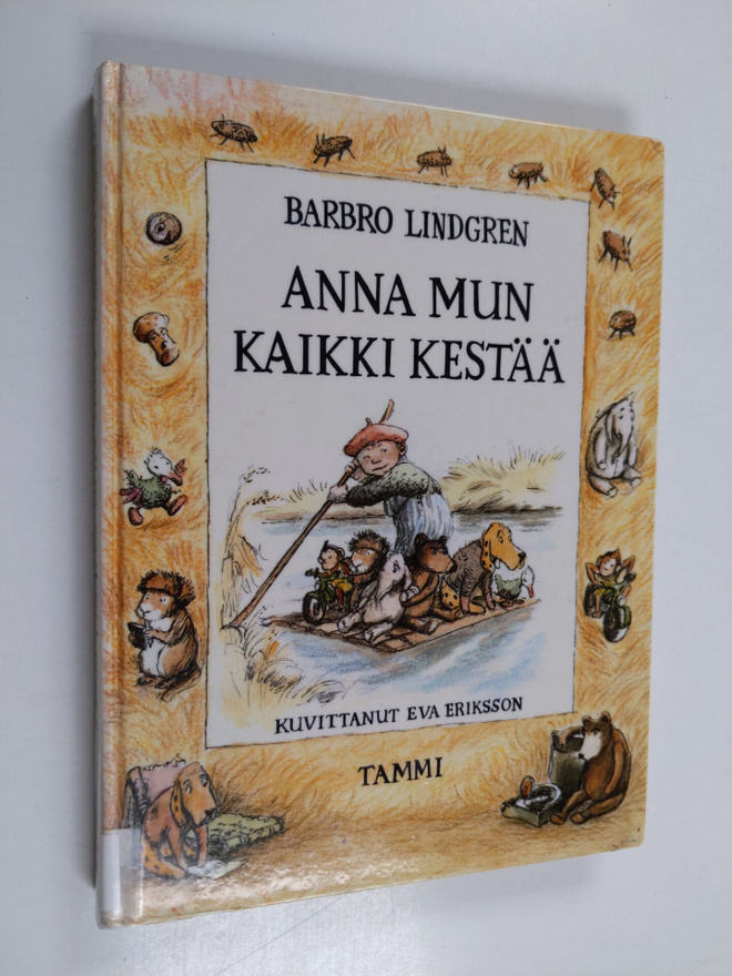 Barbro Lindgren : Anna mun kaikki kestää