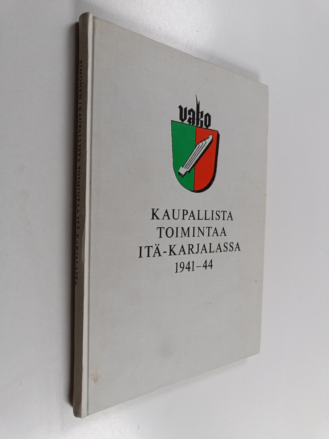 Seppo Simonen : Kaupallista toimintaa itä-karjalassa 1941...