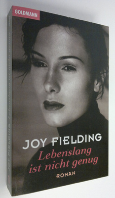 Joy Fielding : Lebenslang ist nicht genug : Roman