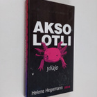 Helene Hegemann : Aksolotli : yliajo - pikkukuva 1