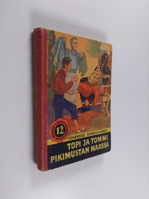 Johannes Suomalainen : Topi ja Tommi Pikimustan maassa : ...