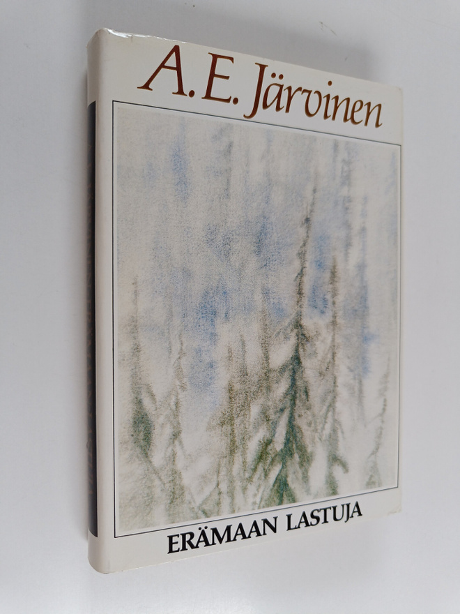 A. E. Järvinen : Erämaan lastuja