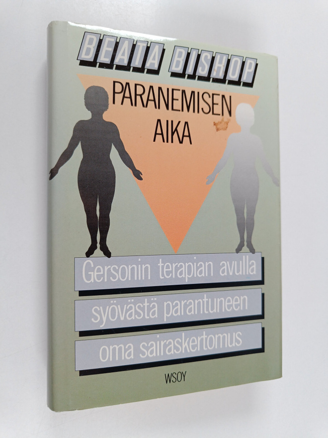 Beata Bishop : Paranemisen aika : voitto syövästä ja tule...